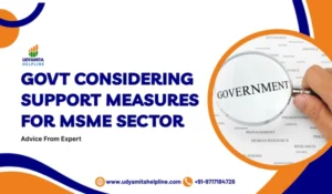 Govt Considering Support Measures For MSME Sector
