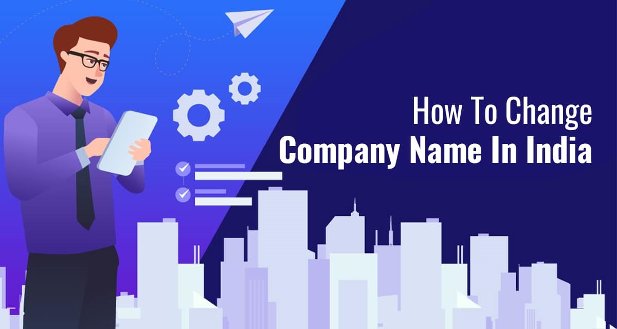 How To Change Company Name In India? Step-By-Step Procedure And A ...