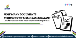 Documents Required For MSME Samadhaan
