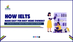 IELTS makes easy for busy MSME owners