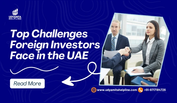 Top Challenges Foreign Investors Face in the UAE