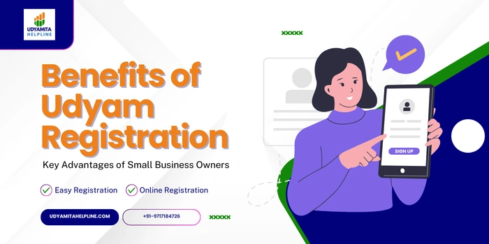 Benefits of Udyam Registration: Key Advantages for Small Businesses in India 1 Benefits of Udyam Registration