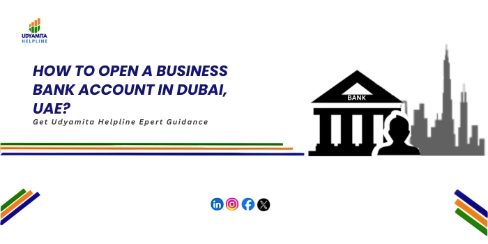 Open A Business Bank Account In Dubai, UAE