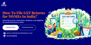 How to File GST Returns for MSMEs in India
