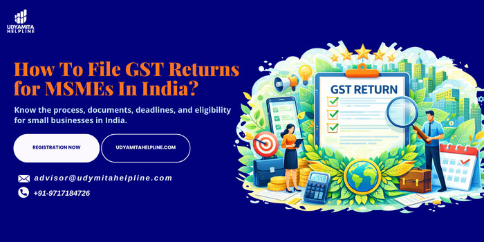 How to File GST Returns for MSMEs in India