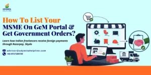 Learn how to list your MSME on GeM portal step by step — registration, documents, product listing, and tips to win government orders in India.