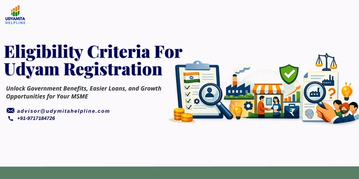 Eligibility Criteria for Udyam Registration 1 Eligibility Criteria for Udyam Registration