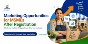 Marketing Opportunities for MSMEs After Registration